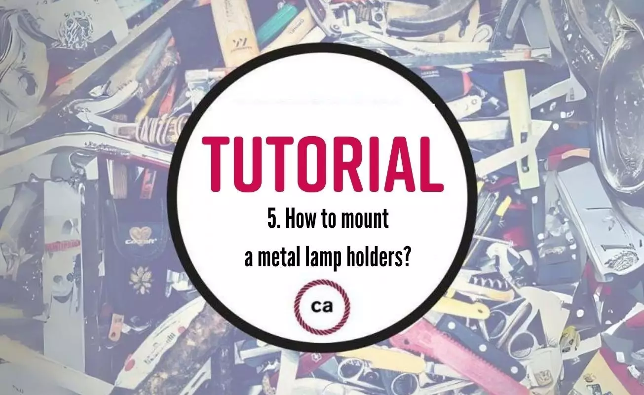 Tutorial #5 - Hoe monteer je de metalen lampenhouder?